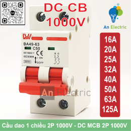 Cầu dao 1 chiều 2P 16A / 20A / 25A / 32A / 40A / 50A / 63A /125A 1000V (LW)